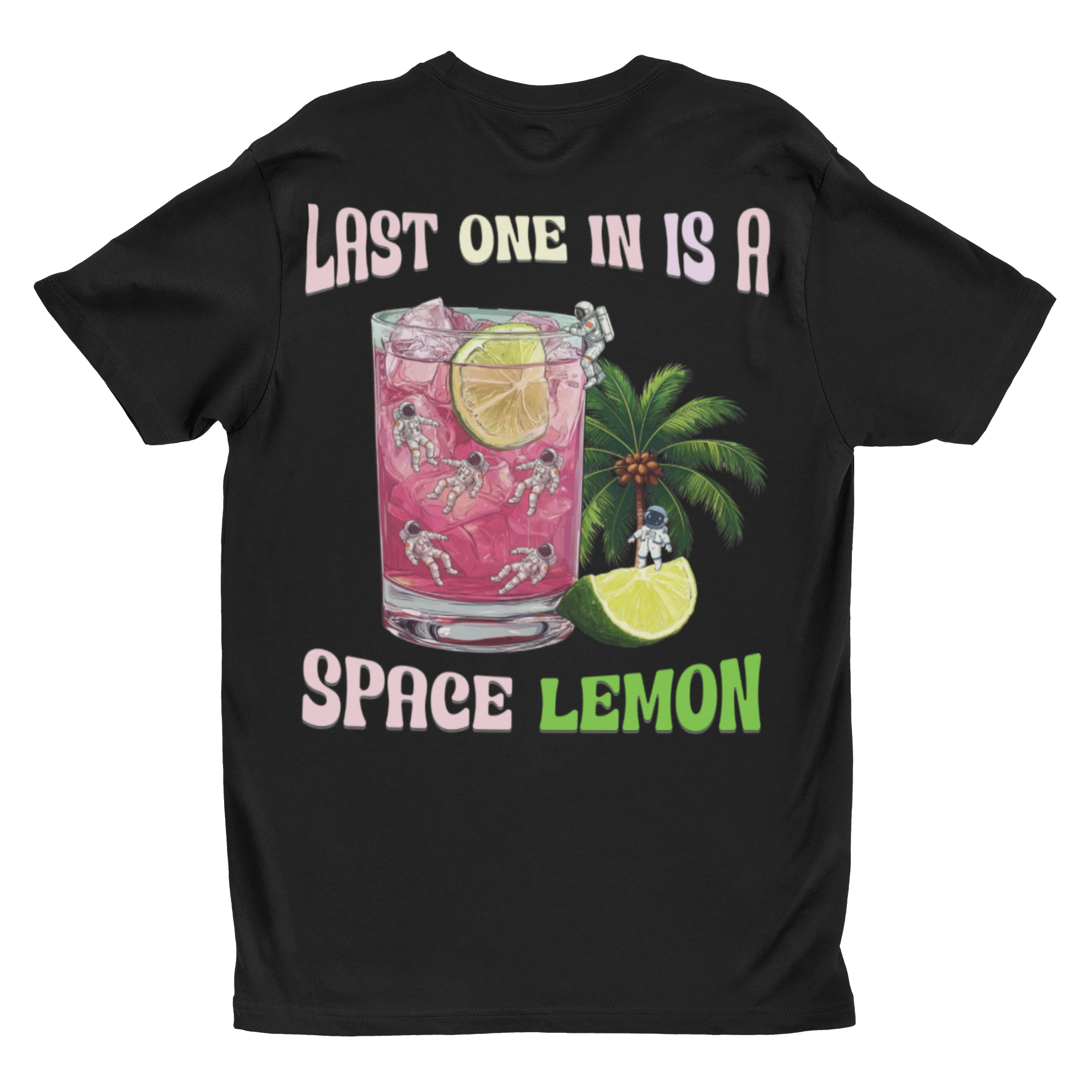 "Last One In Is A Space Lemon" | Space Vacation Tropical Drink Graphic Tee