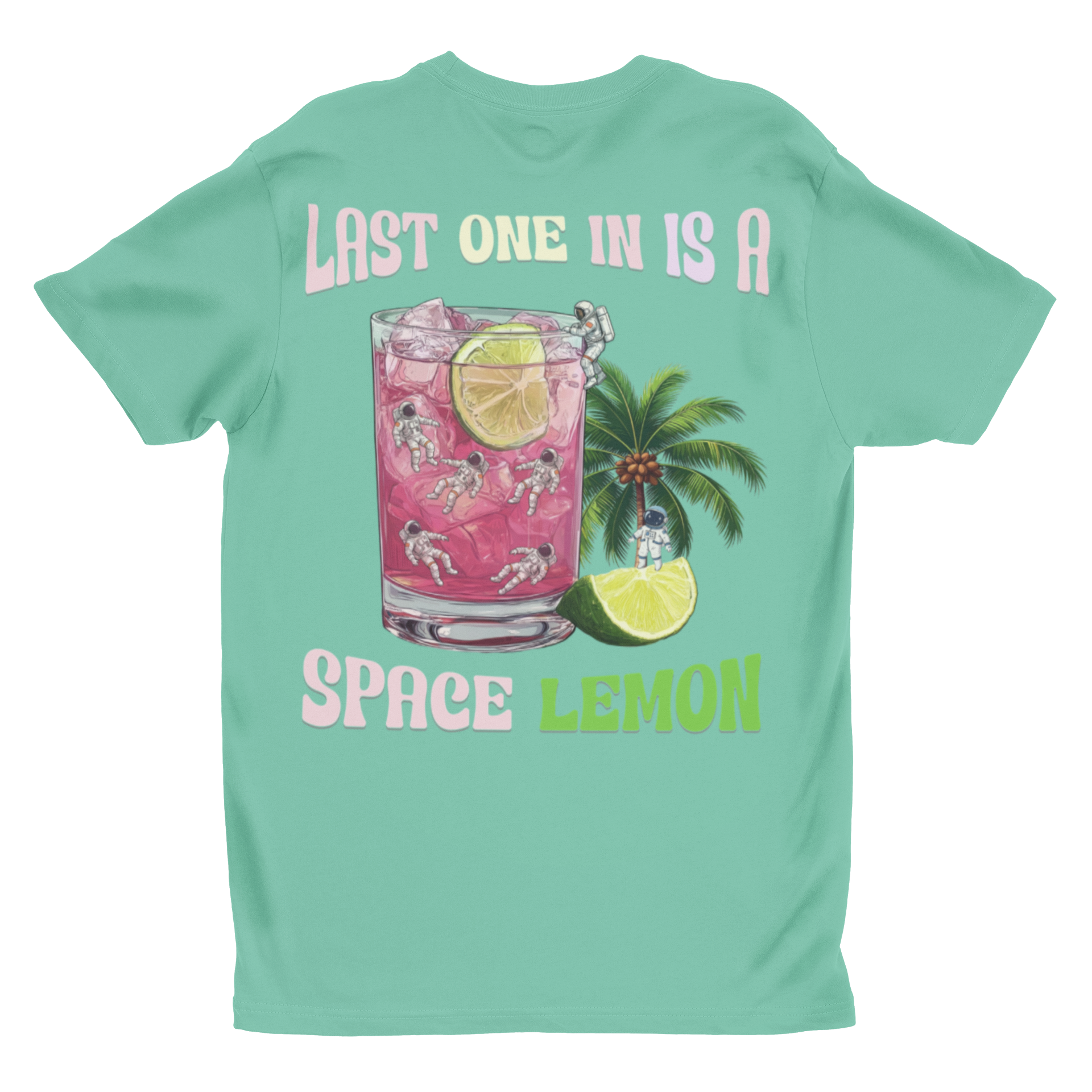 "Last One In Is A Space Lemon" | Space Vacation Tropical Drink Graphic Tee