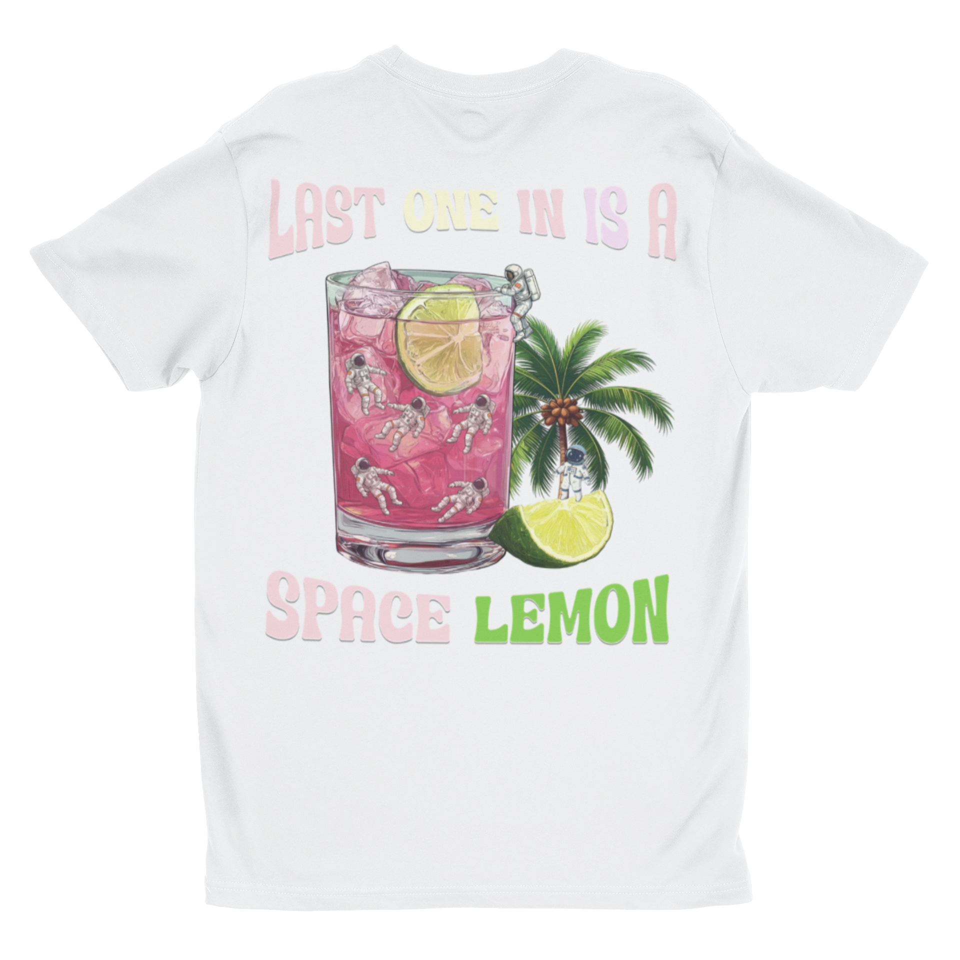 "Last One In Is A Space Lemon" | Space Vacation Tropical Drink Graphic Tee