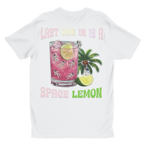 "Last One In Is A Space Lemon" | Space Vacation Tropical Drink Graphic Tee