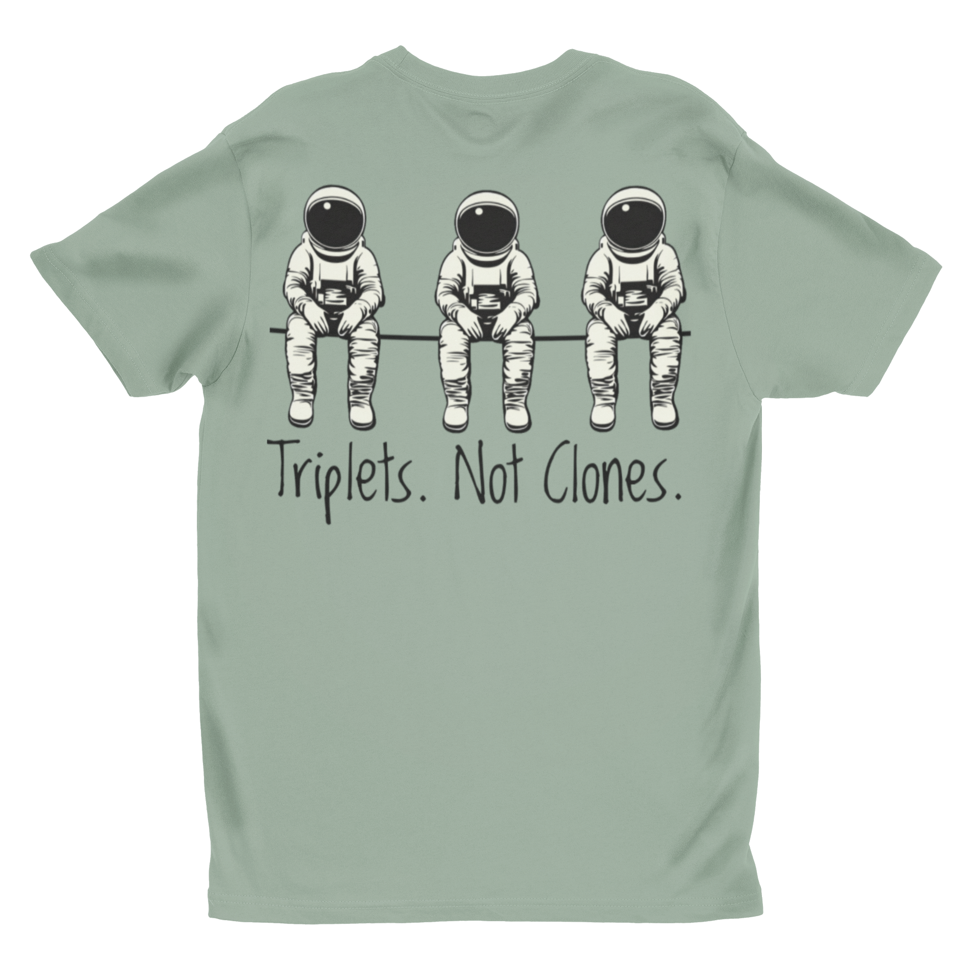 'Triplets. Not Clones.' | Funny Astronaut Graphic Tee