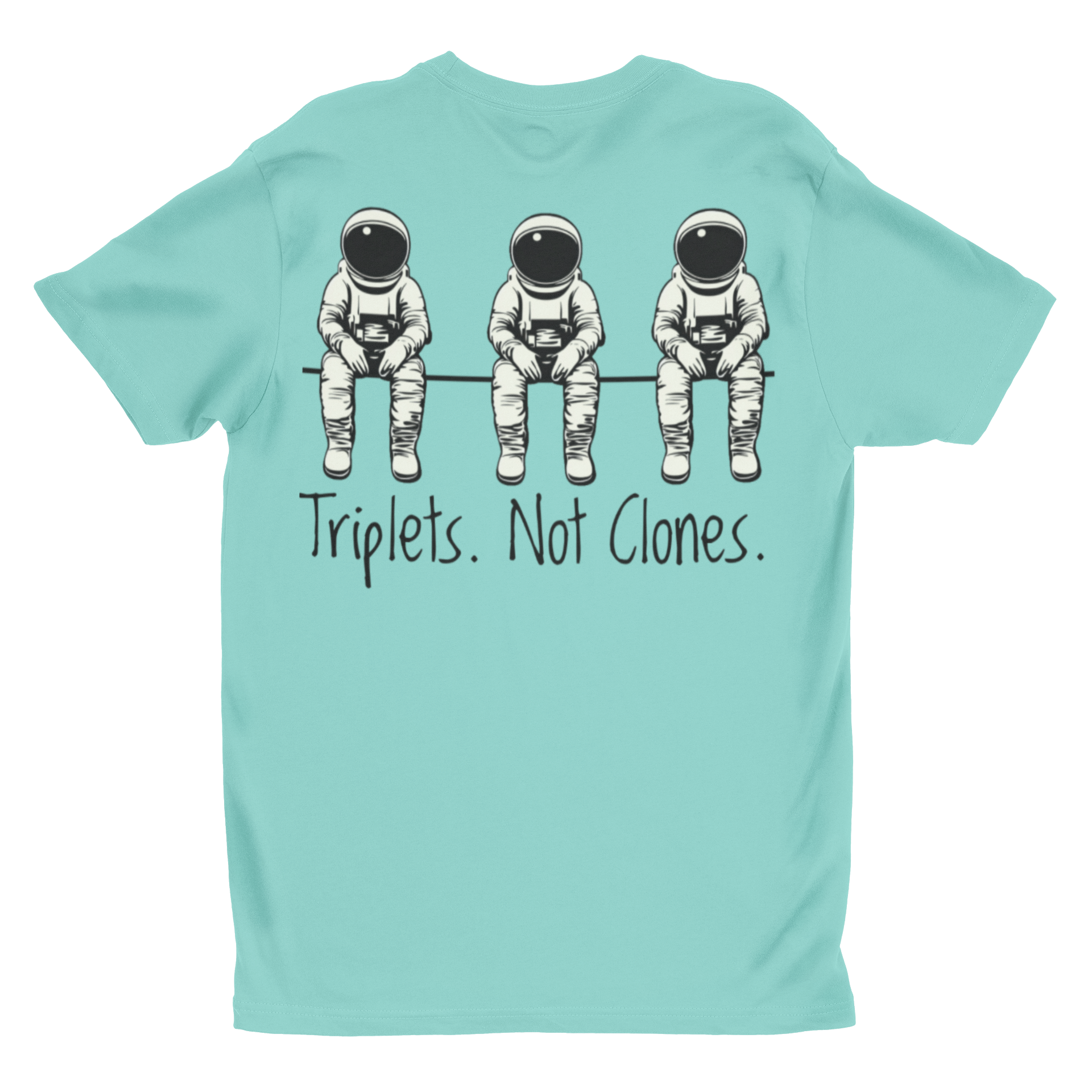 'Triplets. Not Clones.' | Funny Astronaut Graphic Tee