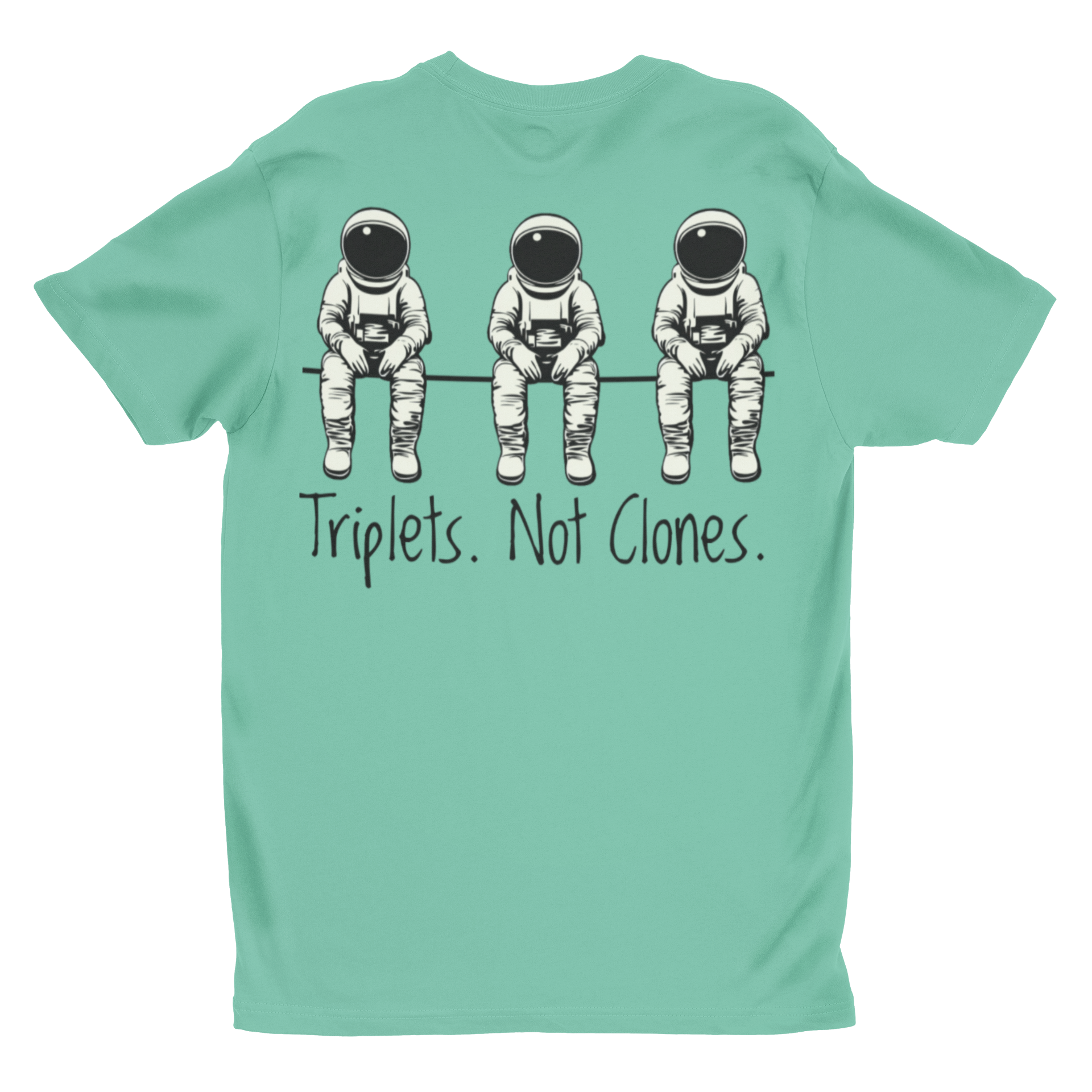 'Triplets. Not Clones.' | Funny Astronaut Graphic Tee