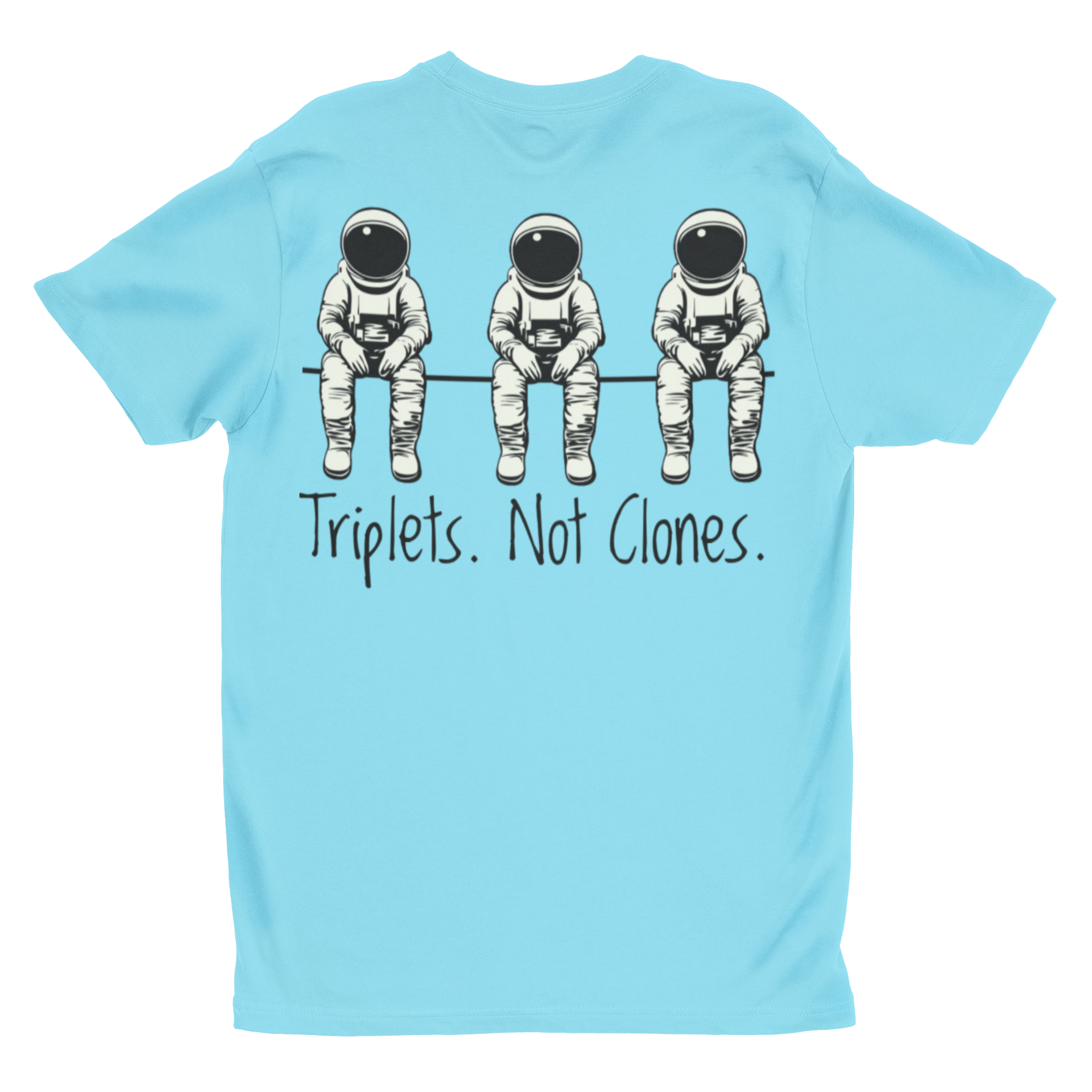 'Triplets. Not Clones.' | Funny Astronaut Graphic Tee