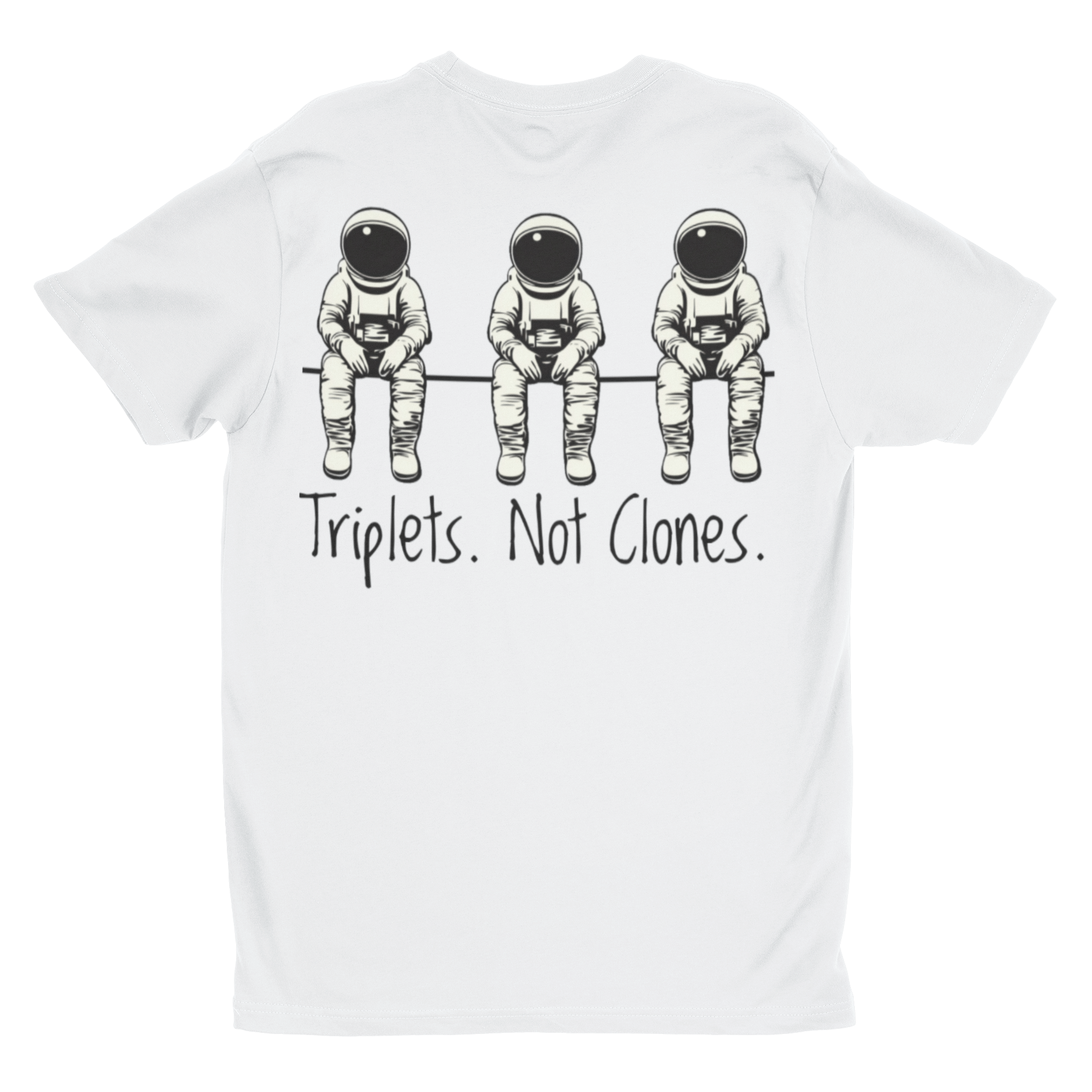 'Triplets. Not Clones.' | Funny Astronaut Graphic Tee